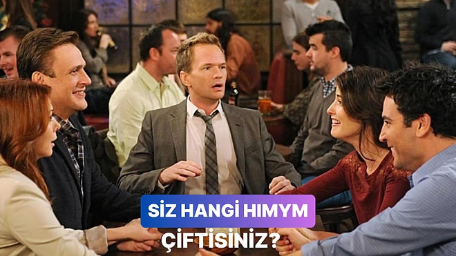 Senin İlişkin Hangi HIMYM Çifti Gibi?