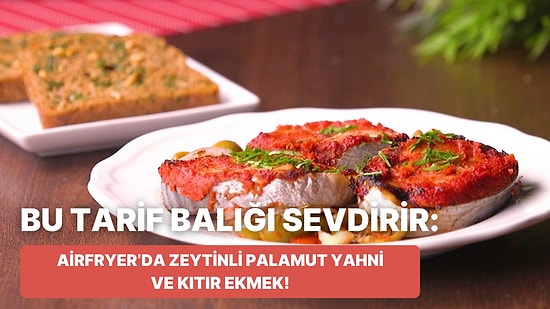 Philips Çift Hazneli Airfryer'da Zeytinli Palamut Yahni ve Kıtır Ekmek Nasıl Yapılır?