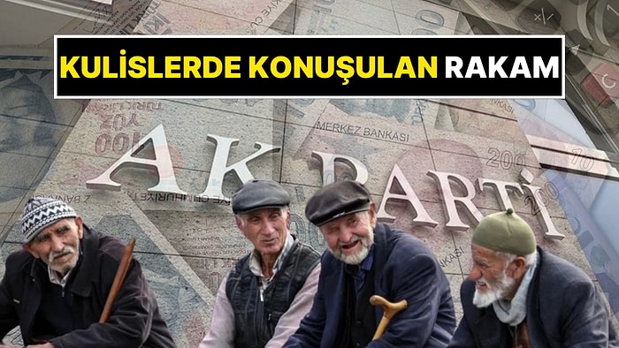 En Düşük Emekli Maaşı İçin AK Parti Kulislerinde Konuşulan Net Rakam