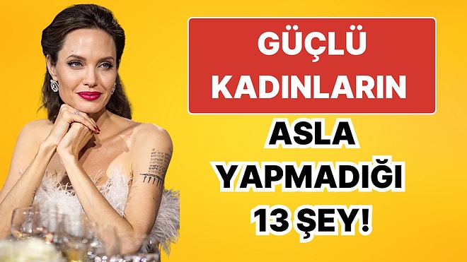 Bir Psikoterapiste Göre Zihinsel Açıdan Güçlü Kadın Olmanın 13 Altın Kuralı!