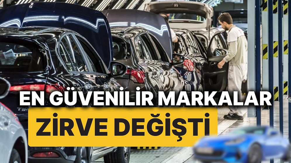 Zirvedeki Marka Değişti! Dünyanın En Güvenilir Otomobil Markası Belli Oldu!