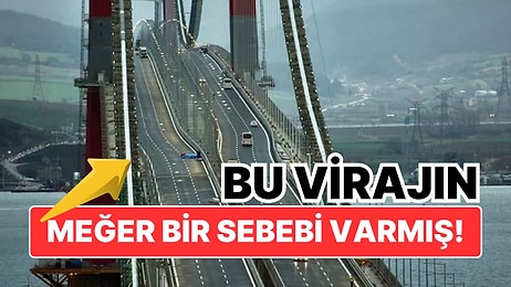 1915 Çanakkale Köprüsü'nün Üzerindeki Bu Garip Virajın Bayağı Mantıklı Sebepleri