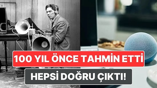 100 Yıl Önce Bir Profesörün Tahmin Ettiği ve Bugün Sıkça Kullandığımız Şeyler