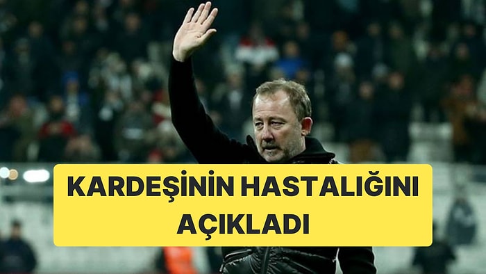 Sergen Yalçın Canlı Yayında Kardeşinin Hasta Olduğunu Açıkladı