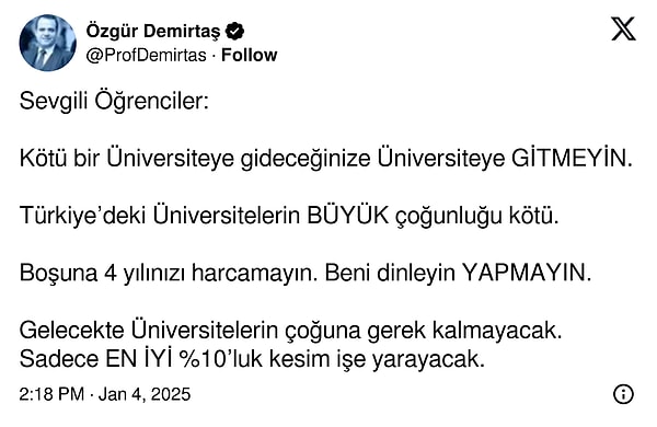 Prof. Dr. Özgür Demirtaş, bu konuya parmak basarak öğrencilere "kötü bir üniversiteye gitmeyin" çağrısında bulundu.