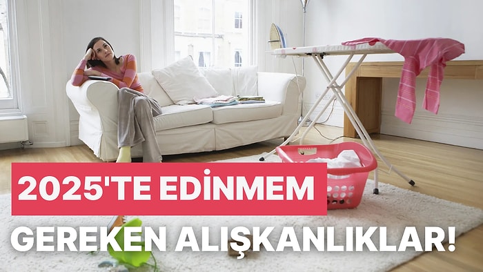 2025’te Edinmen Gereken 11 Alışkanlık