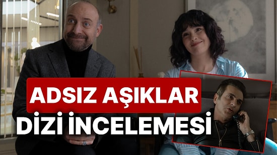 Adsız Aşıklar Dizisinin Konusu Nedir, Oyuncuları Kimlerdir? Adsız Aşıklar Ne Zaman Yayınlanacak?