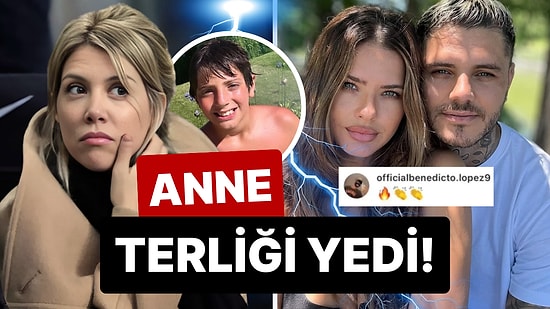 Anne Terliğini Yedi: Wanda Nara'nın Oğlu, Icardi ve Sevgilisi China Suarez'e Yorum Yapınca Kıyamet Koptu!