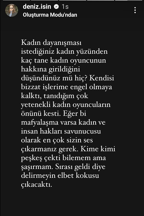 "Kadın dayanışması istediğiniz kadın oyuncu yüzünden kaç tane kadın oyuncunun hakkına girildiğini düşündünüz mü hiç?" şeklinde konuşan Işın ayrıca farklı iddialarda bulundu. "Kendisi bizzat işlerime engel olmaya kalktı, tanıdığım çok yetenekli kadın oyuncuların yolunu kesti" ifadeleriyle Deniz Işın olaya tepkisini böyle dile getirdi👇