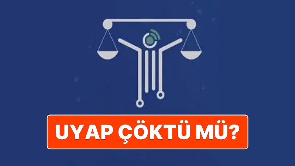 UYAP Çöktü mü? Ulusal Yargı Ağı Projesi (UYAP) Sistemine Neden Erişilemiyor?