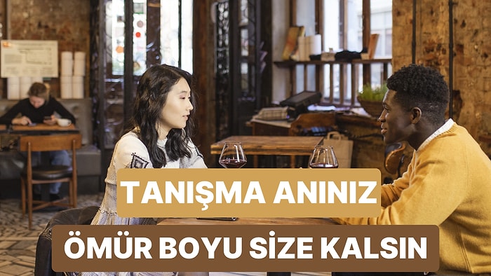 Partnerinizle Tanışma Hikayenizi Ölümsüz Kılmanın 11 Yolu
