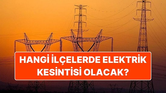 İstanbul'da Elektrik Kesintisi Yaşanacak İlçeler ve Sokaklar Hangileri? BEDAŞ'tan Duyuru Geldi!