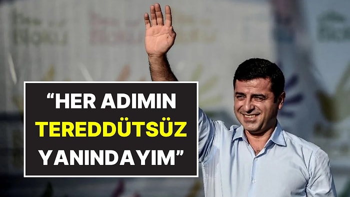 Selahattin Demirtaş'tan Sürece Dair İlk Açıklama: "Güvenim ve Desteğim Tam"