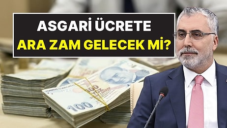 Asgari Ücrete Ara Zam Gelecek mi? Bakan Işıkhan Tarih Vererek Yeşil Işık Yaktı