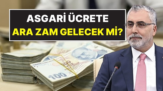 Asgari Ücrete Ara Zam Gelecek mi? Bakan Işıkhan Tarih Vererek Yeşil Işık Yaktı