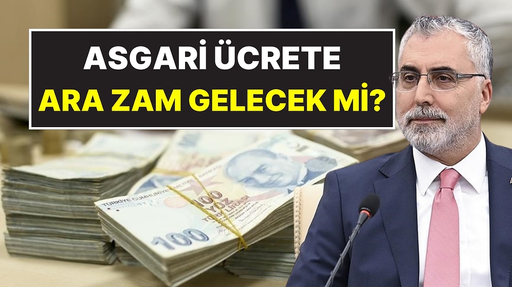 Asgari Ücrete Ara Zam Gelecek mi? Bakan Işıkhan Tarih Vererek Yeşil Işık Yaktı