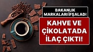 Çikolata ve Kahvede İlaç Tehlikesi: Bakanlık O Markaları İfşa Etti