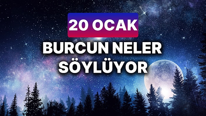 Günlük Burç Yorumuna Göre 20 Ocak Pazartesi Günün Nasıl Geçecek?