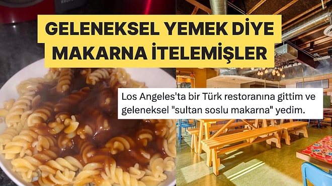 Los Angeles'ta Türk Restoranında Satılan Sultan Soslu Makarna Kafaları Karıştırdı