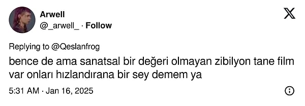 "Başka bir kullanıcı bir sürü sanatsal değeri olmayan film var, onları sarana bir şey diyemeyiz." diye yazdı.