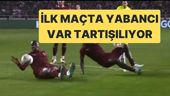 Hatayspor - Galatasaray Maçındaki Kritik Pozisyonda Yabancı VAR Hakemi Tartışılıyor