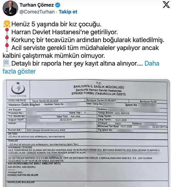 Çömez, X hesabından yaptığı paylaşımda çocuğun öldükten sonra hastaneye getirildiğini dile getirdi ve hastane raporunu paylaştı. Çömez, paylaşımına Bakanlıkları ve Şanlıurfa Valiliği’ni etiketleyerek çağrıda bulundu.