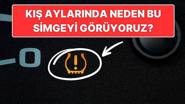 8. Özellikle Kış Aylarında Neden Otomobillerde "Lastik Basıncı Uyarısı" Göstergesini Sıkça Görürüz?