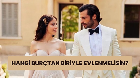 Burcuna Göre Hangi Burçla Evlenmen Gerekiyor?