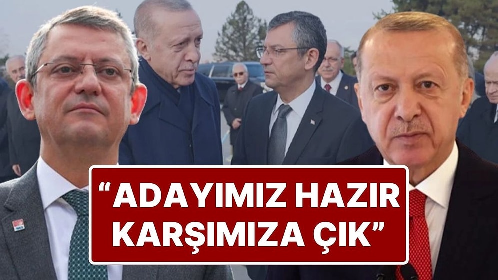 Özgür Özel’den Cumhurbaşkanı Erdoğan’a Mesaj: “Adayımız Hazır Karşımıza Çık”