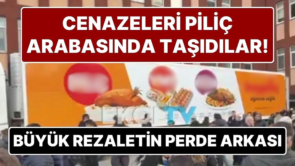 Cenazeleri Piliç Arabasında Taşıdılar! Kartalkaya’daki Facia Sonrasındaki TIR Rezaletinin Sorumlusu Kim?