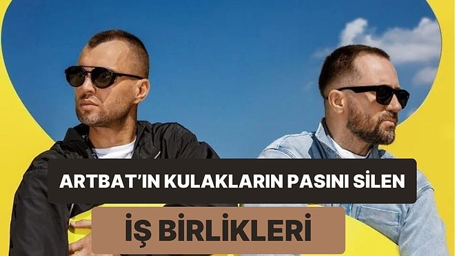 Bu Ne Güzel Bir Sound Dedirten 12 ARTBAT İş Birliği