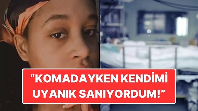 10 Gün Boyunca Komada Kalan Kadın Neler Yaşadığını Anlattı: "Kendimi Uyanık Sanıyordum"