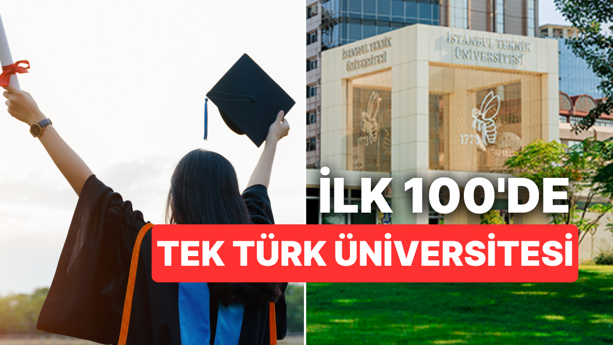 Dünyanın En İyi 100 Üniversitesi Listelendi: Listede Sadece Bir Tane Üniversitemiz Var