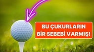 Golf Topunun Pürüzlü Yapıda Olmasının Ardındaki Sebep Bakın Neymiş!