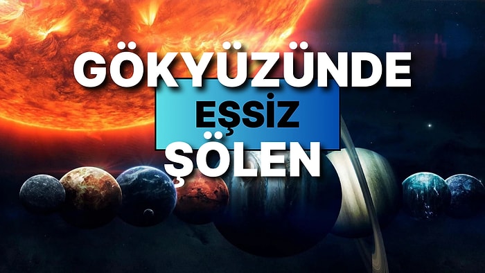 Gökyüzünde Tarihi Gece Yaşanacak: Altı Gezegen Eşsiz Bir Şekilde Yan Yana Dizilecek