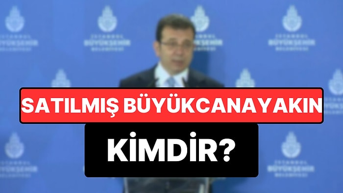 Satılmış Büyükcanayakın Kimdir? Ekrem İmamoğlu'nun "Heybedeki Turp" Dediği Satılmış Büyükcanayakın