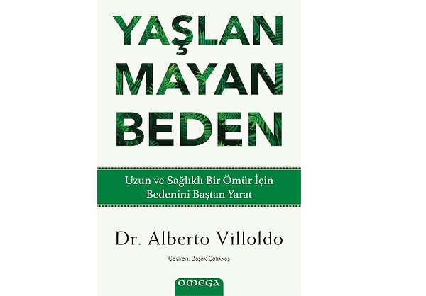 Yaşlanmayan Beden: Uzun ve Sağlıklı Bir Ömür İçin Bedenini Baştan Yarat