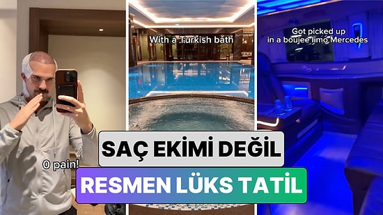 Türkiye'de Saç Ektirmeye Gelen Bir Adam Saç Ekimiyle Birlikte Aldığı Diğer Hizmetleri Paylaştı