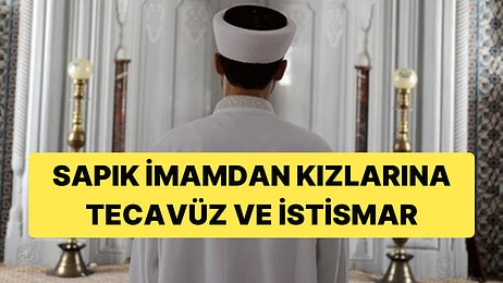 Sapık İmama Kızlarına Tecavüz ve İstismardan 78 Yıl Hapis Cezası