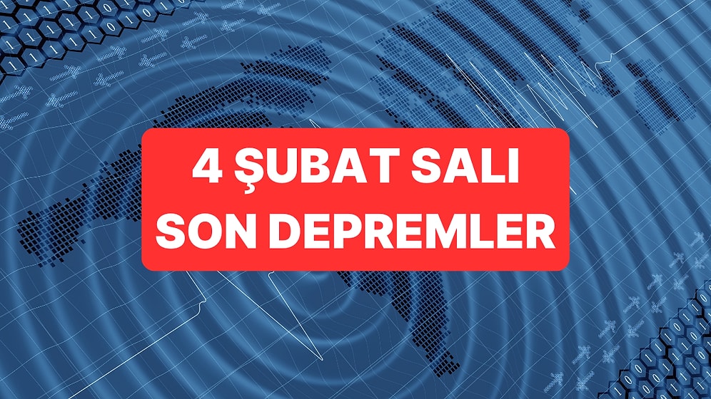 Ege Denizi Depremleri: 4 Şubat 2025 Salı AFAD ve Kandilli Rasathanesi Son Depremler Listesi