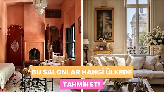 Ülkeleri Evlerinin Salon Tasarımlarından Tahmin Edebilecek misin?