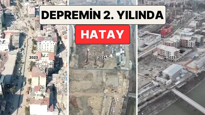 6 Şubat Felaketinin 2. Senesinde Hatay'ın Geldiği Son Durum Havadan Görüntülendi