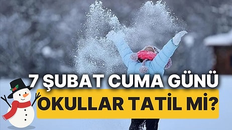 7 Şubat Cuma Günü Okullar Tatil mi? İşte 7 Şubat'ta Eğitime Ara Verilen İl ve İlçeler