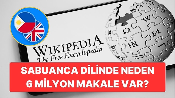 İngilizceyi Geçti Geçecek: Vikipedi'de Neden "Sabuanca" Dilinde 6 Milyondan Fazla Makale Var?