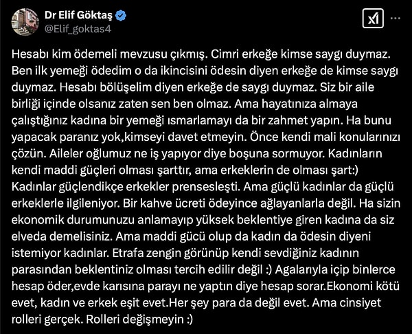 Dr. Elif Göktaş isimli bir kullanıcı da bu isimlerden bir tanesiydi. Maddi anlamda liderlik yapmanın erkeklerden beklendiği ve bunun ilişkilere saygı boyutunda önemli olduğunu dile getiriyor.