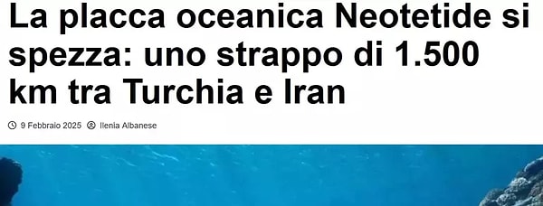 İtalyan bilim sitesi Sciencecue da haberi "Neotetis okyanusal plakası parçalanıyor: Türkiye ile İran arasında 1.500 kilometrelik bir yarık oluşuyor. Okyanus tabanında neler oluyor?" diyerek duyurdu. Haberde "Dışarıdan bakıldığında Dünya sağlam ve değişmez gibi görünse de yüzeyinin altı hiç de durağan değil" değil denildi.