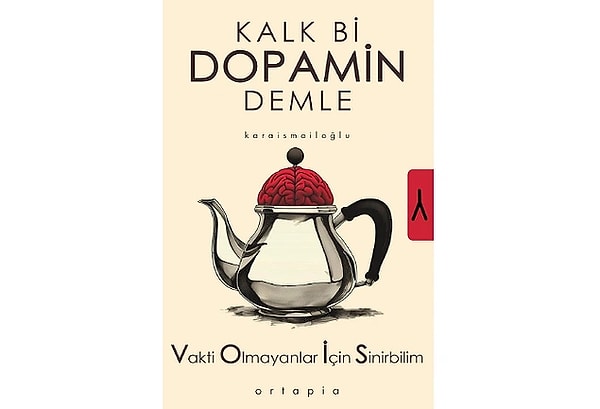 Kalk Bi Dopamin Demle: Vakti Olmayanlar İçin Sinirbilim