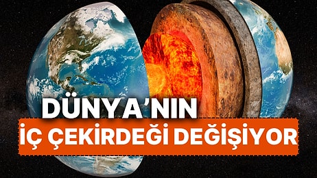 Dünya’nın İç Çekirdeği Değişiyor! Yavaşladığını Biliyorduk, İç Çekirdeğin Şekil Değiştirdiği de Tespit Edildi!