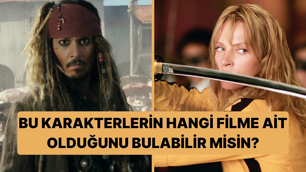 Bu Efsane Karakterlerin Hangi Filme Ait Olduğunu Bulabilir misin?