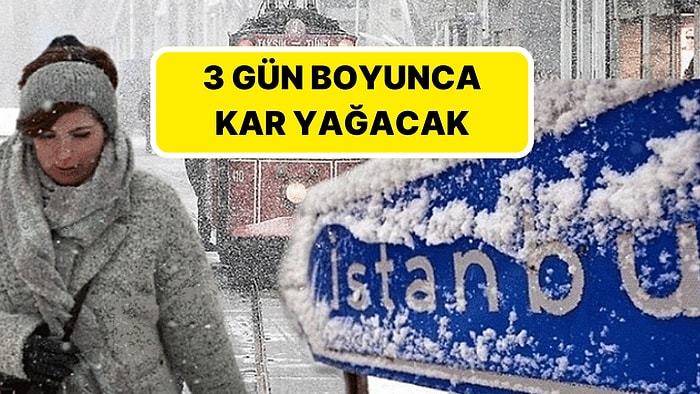 İstanbul'a Kar Geri Geliyor: 3 Gün Sürecek